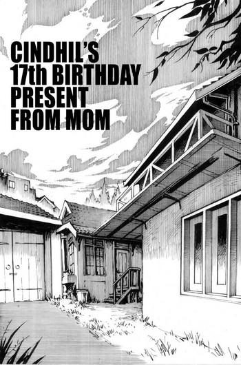 Lolicon Cindhil's 17th Birthday Present From Mom Transsexual