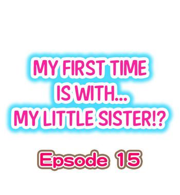 Groping My First Time is with…. My Little Sister?! Ch.15 Transsexual