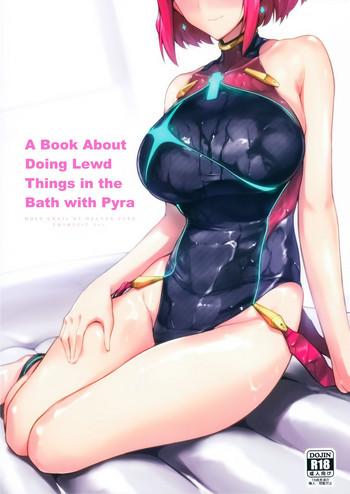 Big breasts Ofuro de Homura to Sukebe Suru Hon | A Book About Doing Lewd Things in the Bath with Pyra- Xenoblade chronicles 2 hentai Chubby