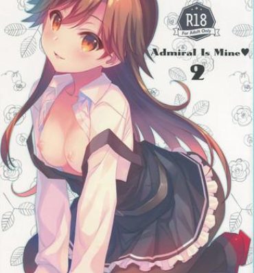 Pervs Admiral Is Mine♥ 2- Kantai collection hentai Uncut