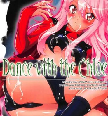 Banging Dance with the Chloe- Fate kaleid liner prisma illya hentai Penetration