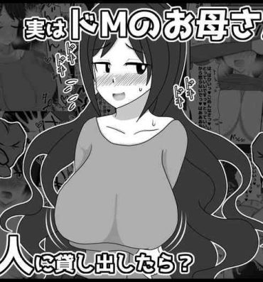 Orgasms Jitsuwa Doe M no Okaa-san o Tomodachi ni Kashidashitara?- Original hentai Home