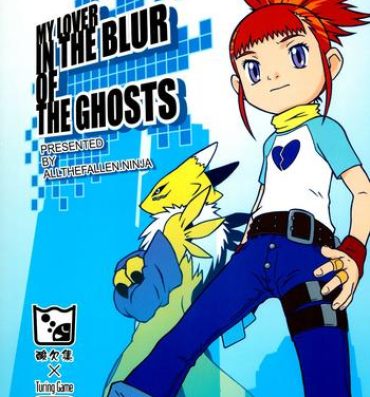 Hardfuck MY LOVER IN THE BLUR OF THE GHOSTS- Digimon tamers hentai Porn Amateur