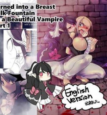 Webcamsex Bishoujo Vampire ni Bonyuu Drink Bar ni Sareru Hanashi | Turned into a Breast Milk Fountain by a Beautiful Vampire Glory Hole