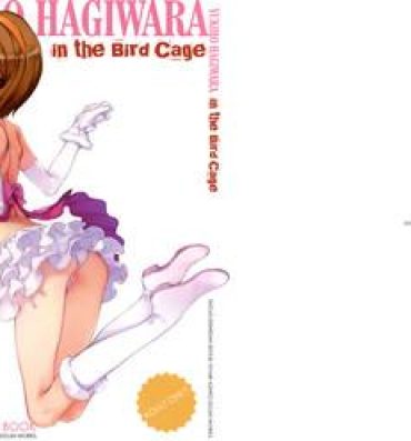 Gayhardcore YUKIHO HAGIWARA in the Bird Cage- The idolmaster hentai Blowjob