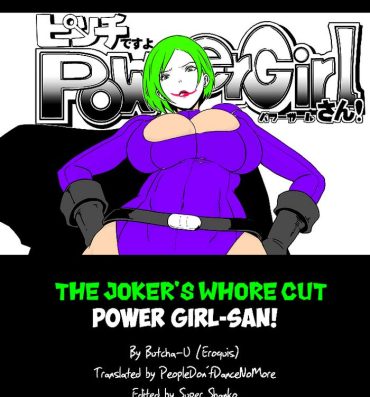 T Girl [EROQUIS! (Butcha-U)] Pinch desu yo Power Girl-san! | You're in a Tight Spot, Power Girl-san! (Superman) [English] [PDDNM+SS] The Joker's Whore Cut Cbt