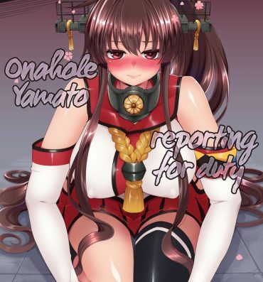 Cuckolding Onaho Yamato Oshite Mairimasu | Onahole Yamato Reporting for Duty- Kantai collection hentai Super Hot Porn