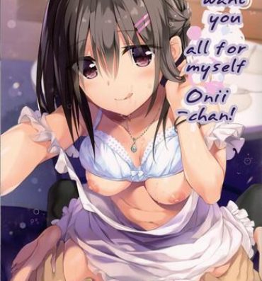 Gay Cumjerkingoff (COMIC1☆13) [P:P (Oryou)] Onii-chan, Hitorijime Shitai no…! | I want you all for myself Onii-chan…! [English] [Comfy Pillow Scans]- Original hentai Slut Porn