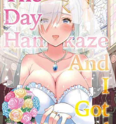Hot Fuck Hamakaze to Kekkon Suru Hi | The Day Hamakaze and I Got Married- Kantai collection hentai Secretary