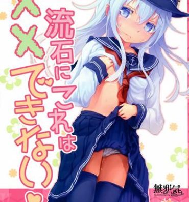 Amateur Xxx Sasuga ni Kore wa XX Dekinai!- Kantai collection hentai Hardsex