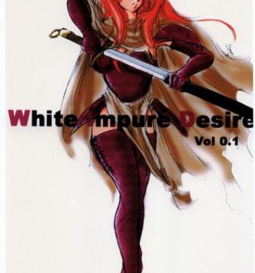 German White Impure Desire Vol. 0.1- Hunter x hunter hentai Fire emblem hentai Riding Cock