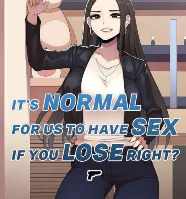 Jeans It’s Normal for us to Have Sex if You Lose Right? Gun edition- Original hentai Worship