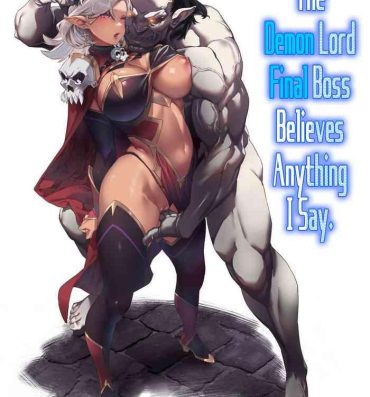 Squirt Nani o Itte mo Shinjichau Last Boss Maou-sama | The Demon Lord Final Boss Believes Anything I Say- Original hentai Grosso