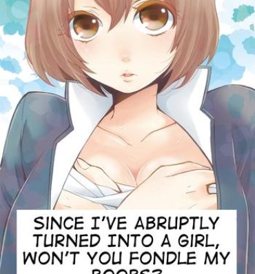 Chupada Totsuon! ~Totsuzen Onnanonko Ni Natta No De, Ore No Oppai Monde Mimasen Ka? | Totsuon! Since I've Abruptly Turned Into a Girl, Won't You Fondle My Boobs? Ch. 1-3 Baile